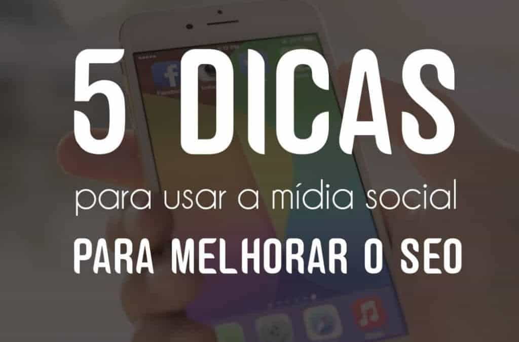 5 dicas para usar a mídia social para melhorar o SEO