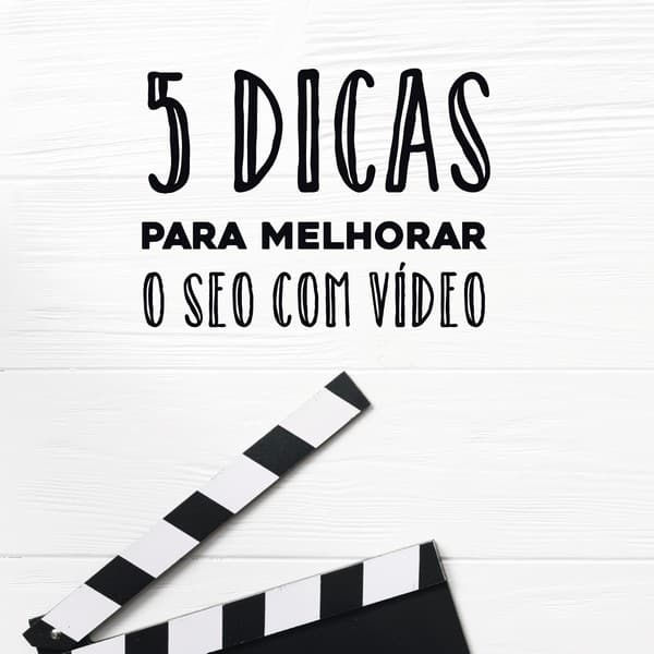 5 dicas para melhorar o SEO com vídeo
