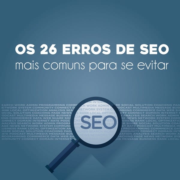 Os 26 erros de SEO mais comuns para se evitar