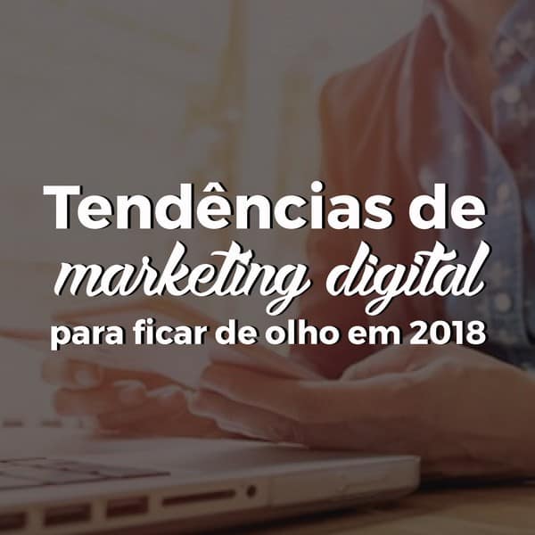 Tendências de marketing digital para ficar de olho em 2022