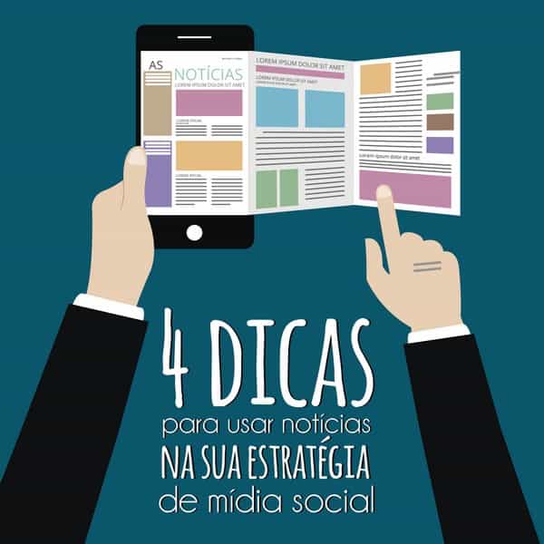 4 dicas para usar notícias na sua estratégia de mídia social