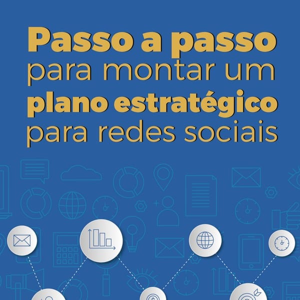 Passo a passo para montar um plano estratégico para redes sociais