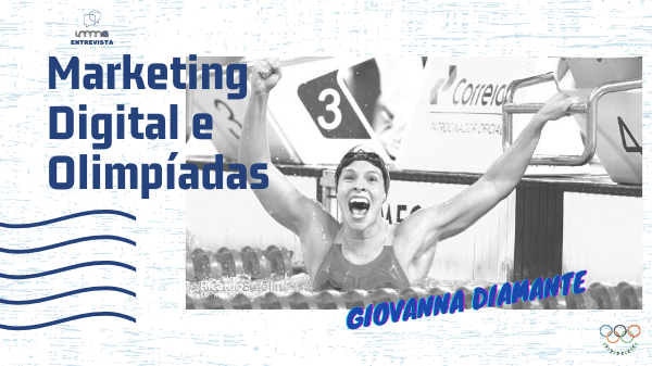 Entrevista com Giovanna Diamante: Marketing Digital e Olimpíadas